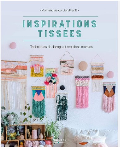 Livre "inspirations tissées", techniques de tissage et créations murales