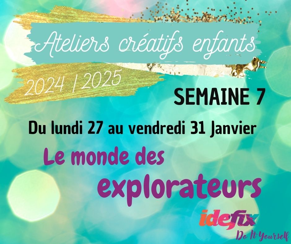 Ateliers enfants VACANCES ETE 2024-2025, S7 - 27 au 31 JANV (MATIN 8h-12h)