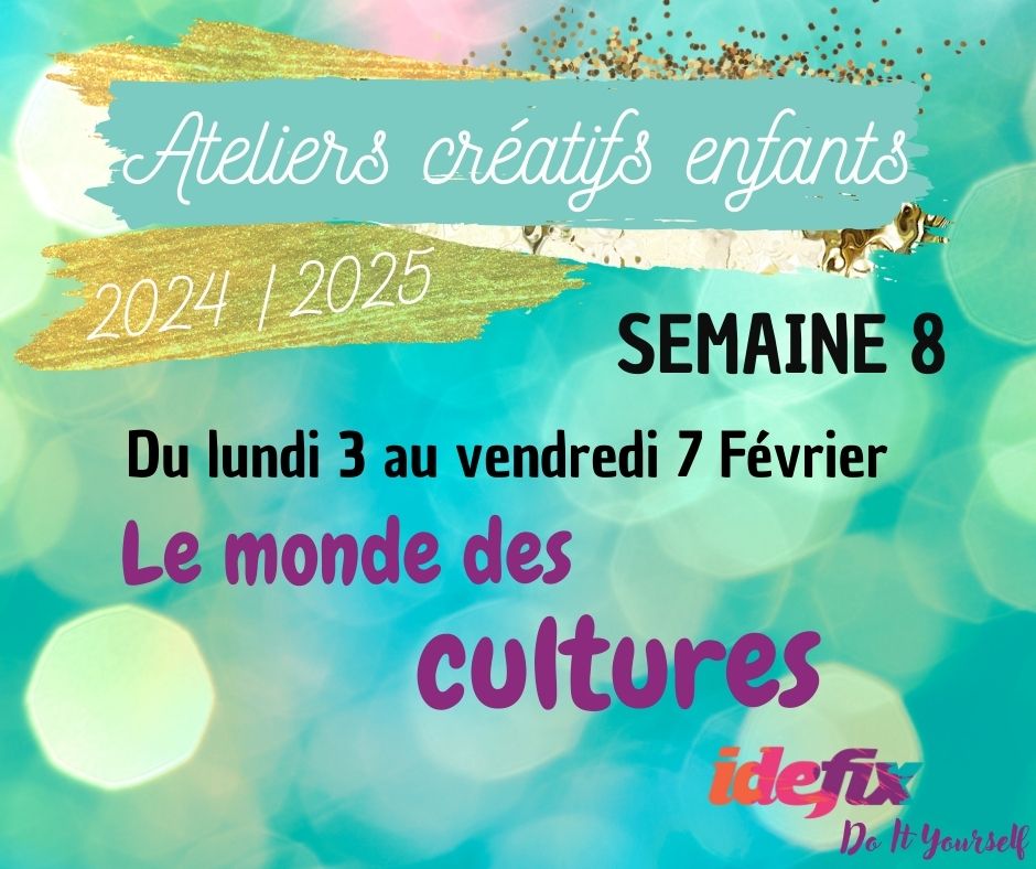 Ateliers enfants VACANCES ETE 2024-2025, S8 - 3 au 7 FEV (APRES-MIDI 13h30h-17h30h)