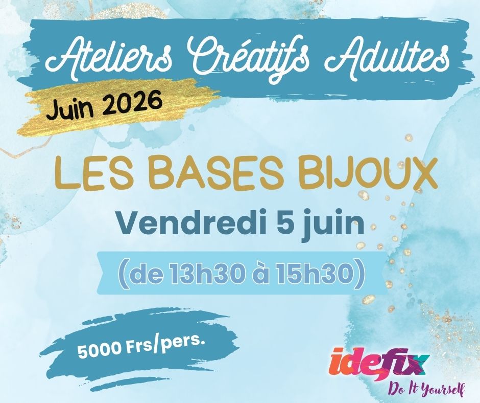Ateliers adultes BASES BIJOUX - le vendredi 5 juin 2026 - de 13h30 à 15h30