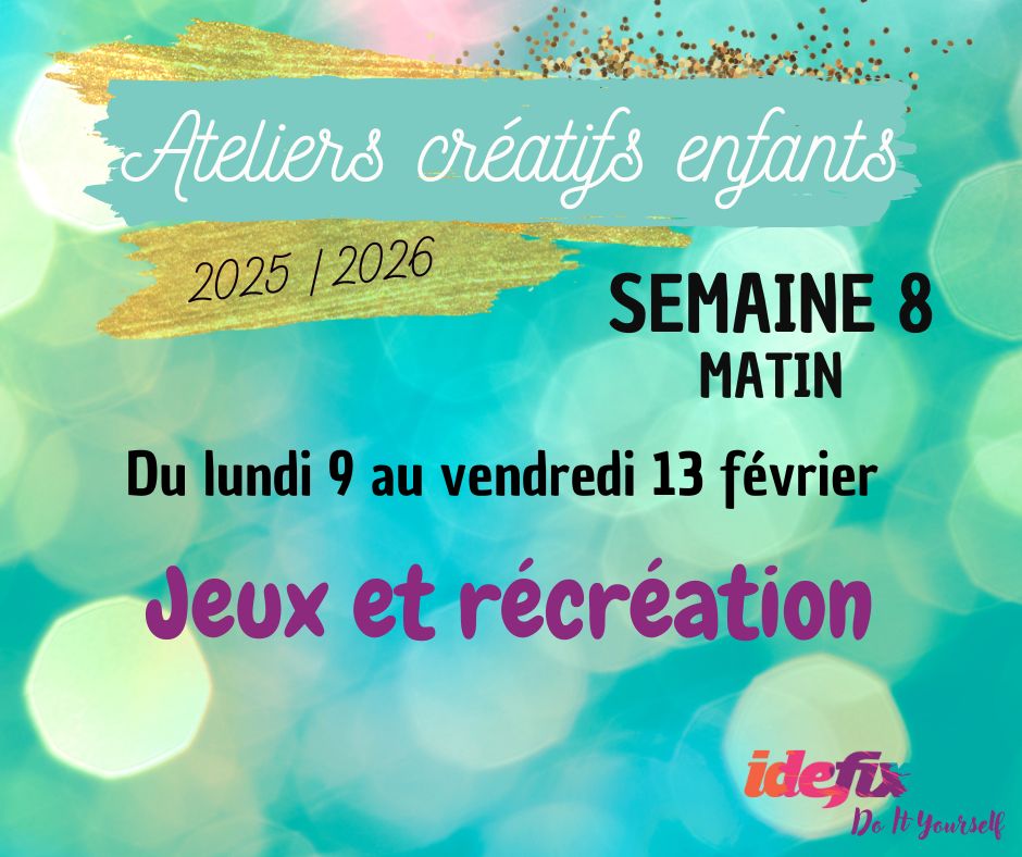 Ateliers enfants VACANCES ETE 2025-2026, S8 : du 9 au 13 FEV (MATIN 8h-12h)