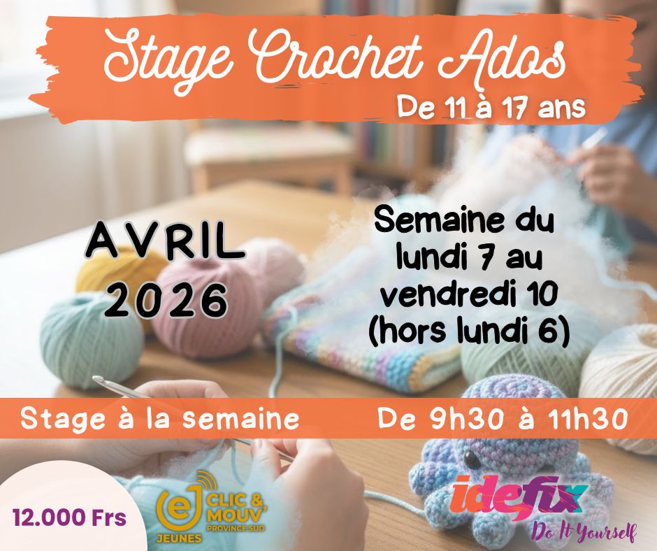 Stage CROCHET pour ADOS (de 11 à 17 ans) - Vacances scolaires d'AVRIL 2026 - S1 du 7 au 10 avril (MATIN de 9h30 à 11h30) - HORS LUNDI 6 AVRIL