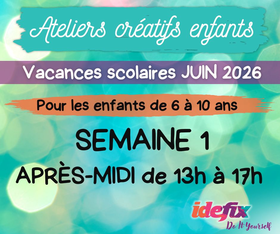 Ateliers enfants stages vacances (S1) du 8 au 12 JUIN 2026 (enfants de 6 à 10 ans) - APRES MIDI 13h-17h