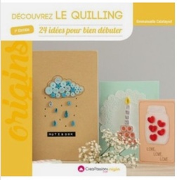 [9782814104518] Livre &quot;Découvrez le Quilling&quot;, 24 idées pour bien débuter