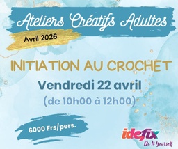 [Adulte] Atelier créatif adulte INITIATION AU CROCHET 2026 - le mercredi 22 avril 2026 - de 10h00 à 12h00