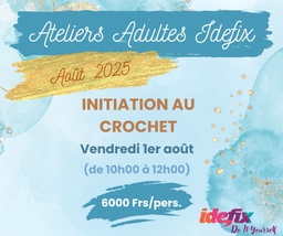 [AdulteCROCHET] Atelier adulte INITIATION CROCHET - Août 2025 (10h00 à 12h00)