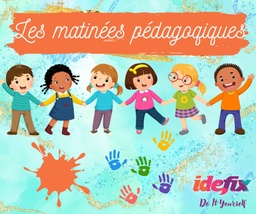 Matinées pédagogiques 2026 à la carte, ateliers créatifs enfants - De 8h00 à 12h00