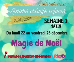 [S1AM] Ateliers enfants VACANCES ETE 2025-2026, S1 : du 22 au 26 DEC (MATIN 8h-12h) - (FERMÉ le 25 Déc)
