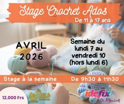 [AVRILADOS] Stage CROCHET pour ADOS (de 11 à 17 ans) - Vacances scolaires d'AVRIL 2026 - S1 du 7 au 10 avril (MATIN de 9h30 à 11h30) - HORS LUNDI 6 AVRIL